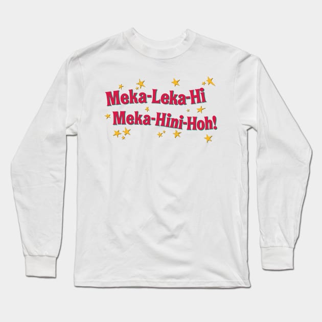 Meka Leka Hi Meka Hini Hoh! Long Sleeve T-Shirt by Rocketship Designs